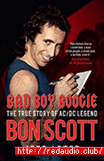 Bad Boy Boogie: The True Story of AC/DC Legend Bon Scott